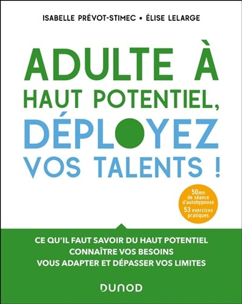 Adulte à haut potentiel, déployez vos talents ! 2e éd.