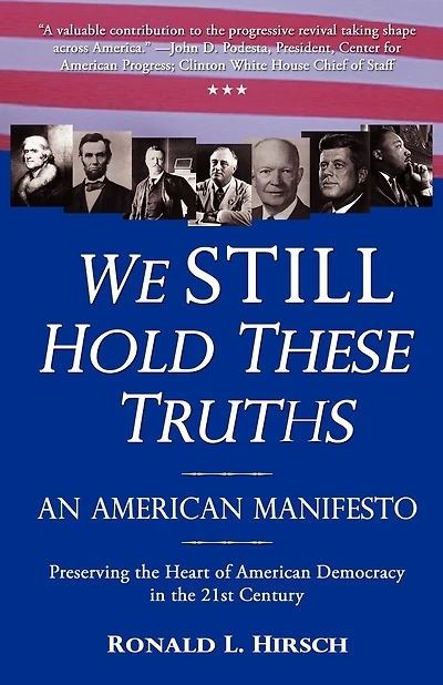 We Still Hold These Truths: An American Manifesto