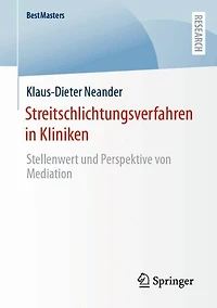Streitschlichtungsverfahren Kliniken: Stellenwert und Perspektive von Mediation