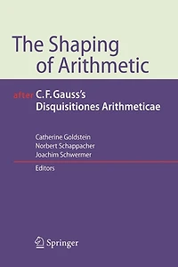 The Shaping of Arithmetic after C.F. Gauss's Disquisitiones Arithmeticae