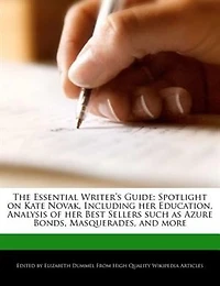 The Essential Writer's Guide: Spotlight On Kate Novak, Including Her Education, Analysis Of Her Best Sellers Such As Azure Bonds,