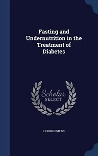 Fasting and Undernutrition the Treatment of Diabetes