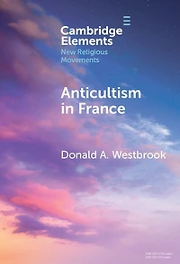 Anticultism France: Scientology, Religious Freedom, and the Future of New Minority Religions