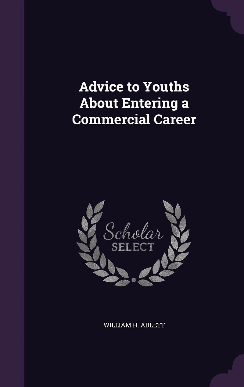 Advice to Youths About Entering a Commercial Career