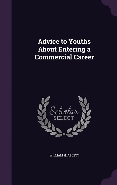 Advice to Youths About Entering a Commercial Career