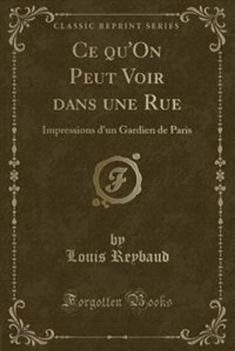 Ce qu'On Peut Voir dans une Rue: Impressions d'un Gardien de Paris (Classic Reprint)