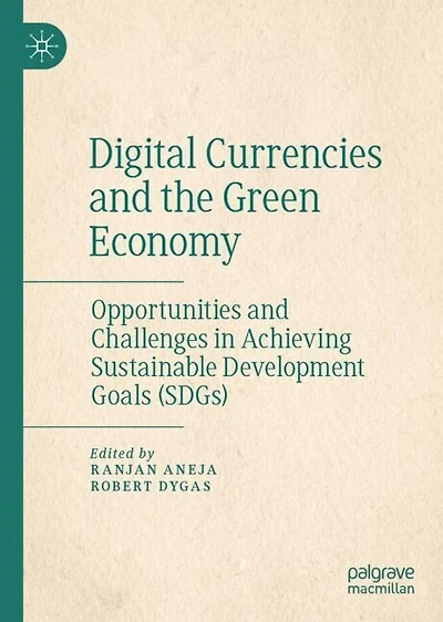 Digital Currencies and the Green Economy: Opportunities Challenges Achieving Sustainable Development Goals (SDGs)