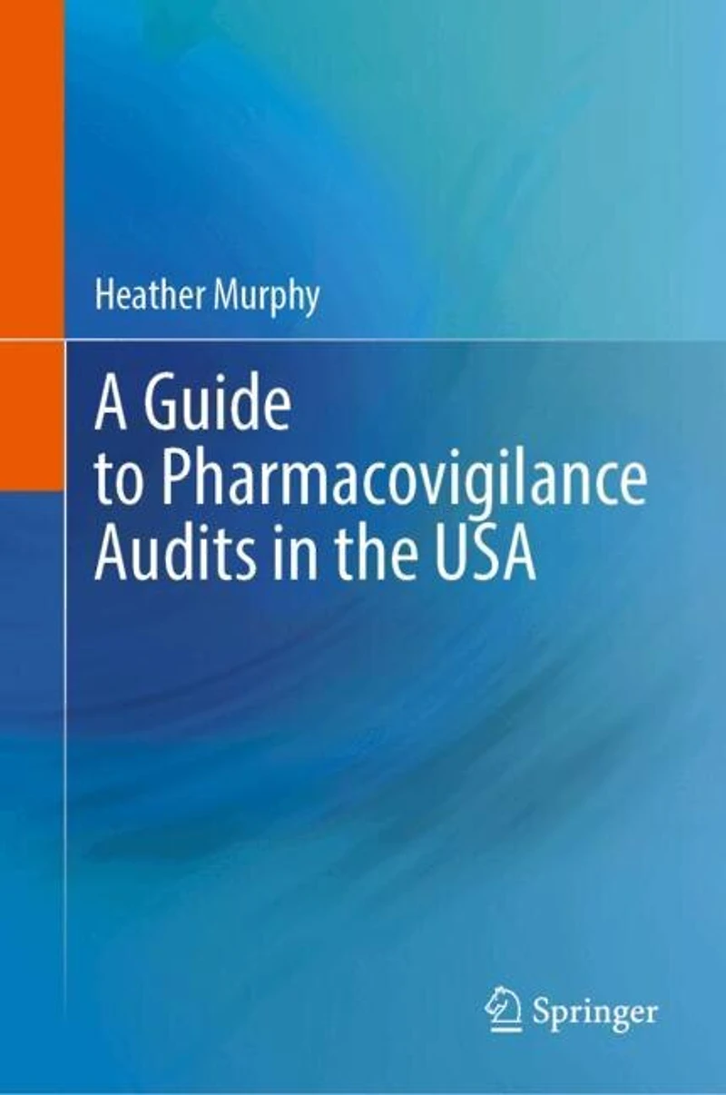 A Guide to Pharmacovigilance Audits the USA