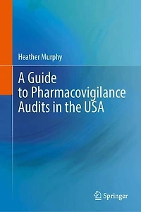 A Guide to Pharmacovigilance Audits the USA