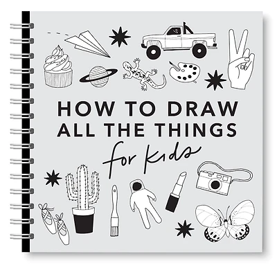 All the Things: How to Draw Books for Kids with Cars, Unicorns, Dragons, Cupcakes, and More