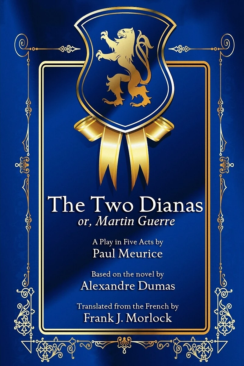 The Two Dianas; Or, Martin Guerre: A Play In Five Acts