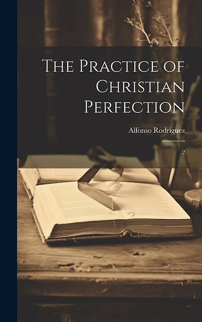 The Practice of Christian Perfection: 2