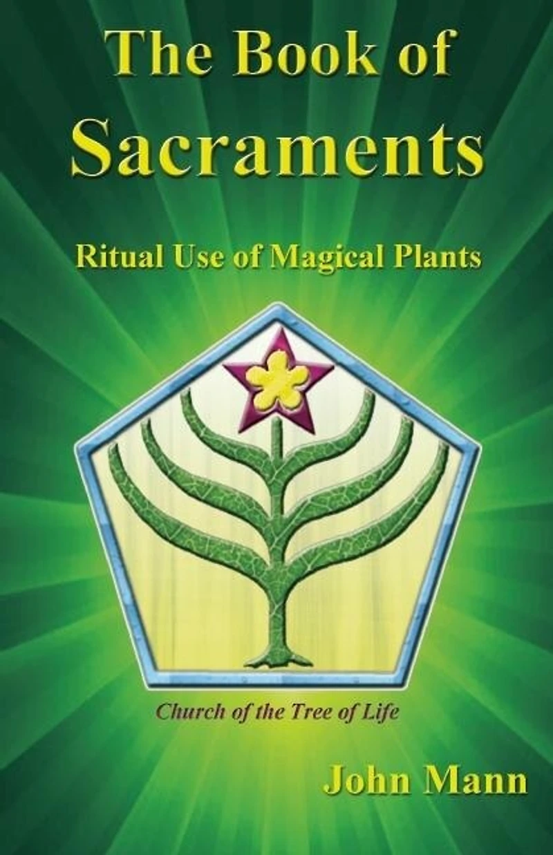 The Book Of Sacraments: Ritual Use Of Magical Plants