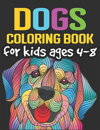 Dogs Coloring Book for Kids Ages 4-8: Cute and Fantastic Dog Coloring Book for Dog Lover Kids Ages 4-8 - Realistic hand drawn dog illustrations.- 8.5"x11" Inches and One Side Design.