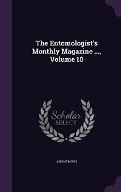 The Entomologist's Monthly Magazine ..., Volume 10