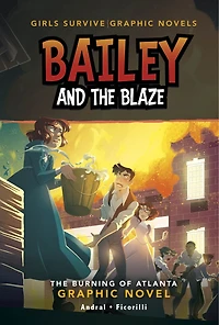 Bailey and the Blaze: A Burning of Atlanta Graphic Novel