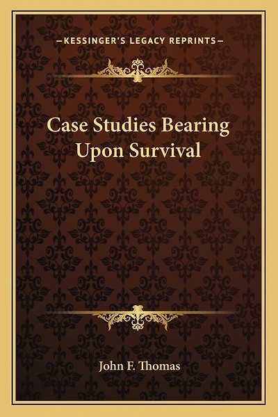Case Studies Bearing Upon Survival