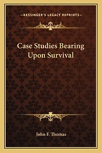 Case Studies Bearing Upon Survival