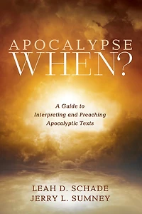 Apocalypse When?: A Guide to Interpreting and Preaching Apocalyptic Texts