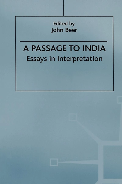 A Passage To India: Essays In Interpretation