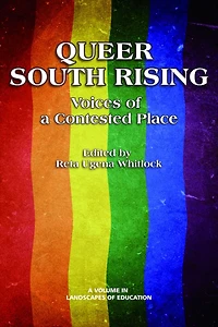 Queer South Rising: Voices of a Contested Place