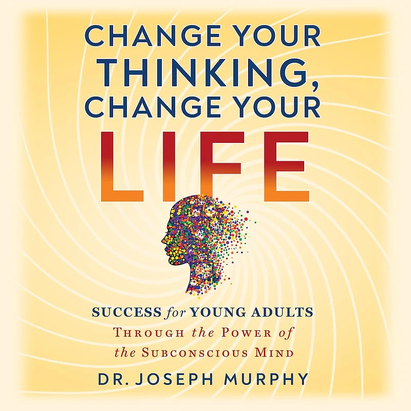 Change Your Thinking, Life