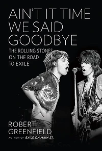 Ain't It Time We Said Goodbye: the Rolling Stones on Road to Exile