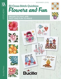 50 Cross Stitch Quickies Flowers and Fun: Projects That are Fast and Fun to Make