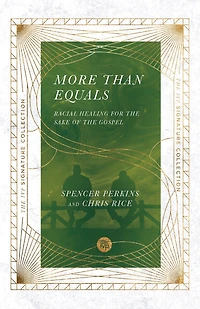 More Than Equals: Racial Healing for the Sake of Gospel