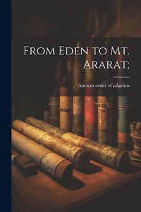 From Eden to Mt. Ararat;