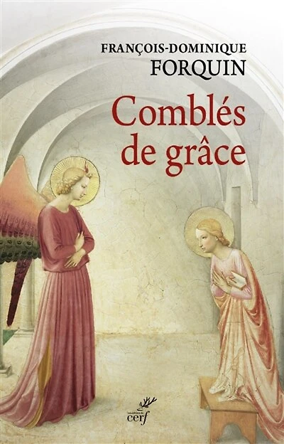 Comblés de grâces : des ailes au zèle du désir une lecture l'Annonciation: