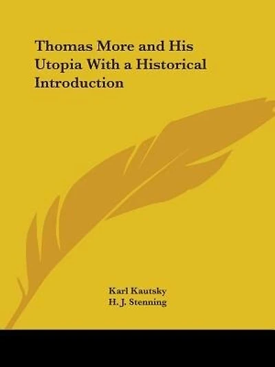 Thomas More and His Utopia with a Historical Introduction