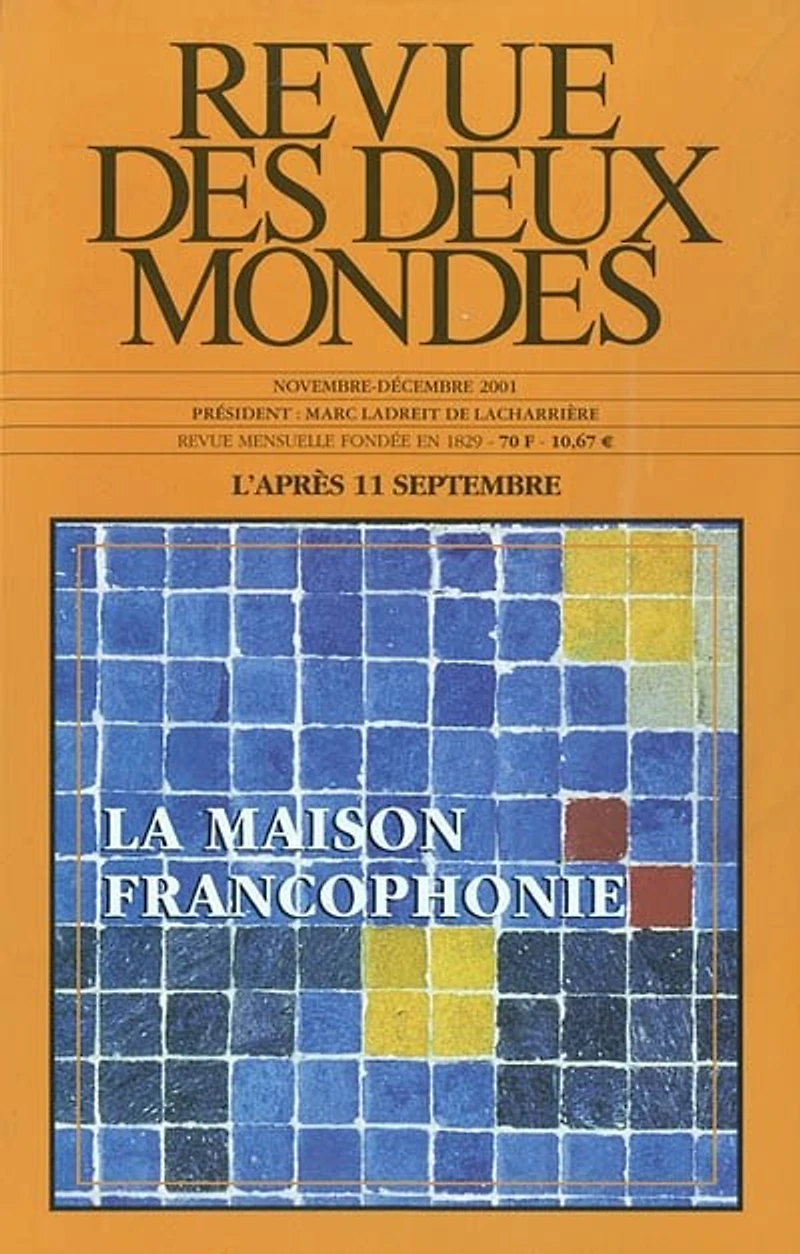 Revue des deux mondes, n°12 (2001). La maison francophonie : l'après 11 septembre: l'après 11 septembre