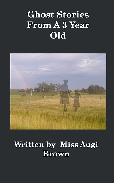 Ghost Stories From A 3 Year Old: Ghost Stories From A 3 Year Old