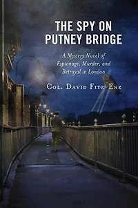 The Spy on Putney Bridge: A Mystery Novel of Espionage, Murder, and Betrayal London