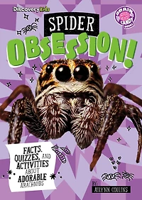 Spider Obsession!: Facts, Quizzes, and Activities About Adorable Arachnids