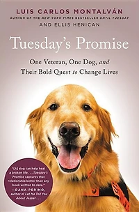 Tuesday's Promise: One Veteran, Dog, and Their Bold Quest to Change Lives