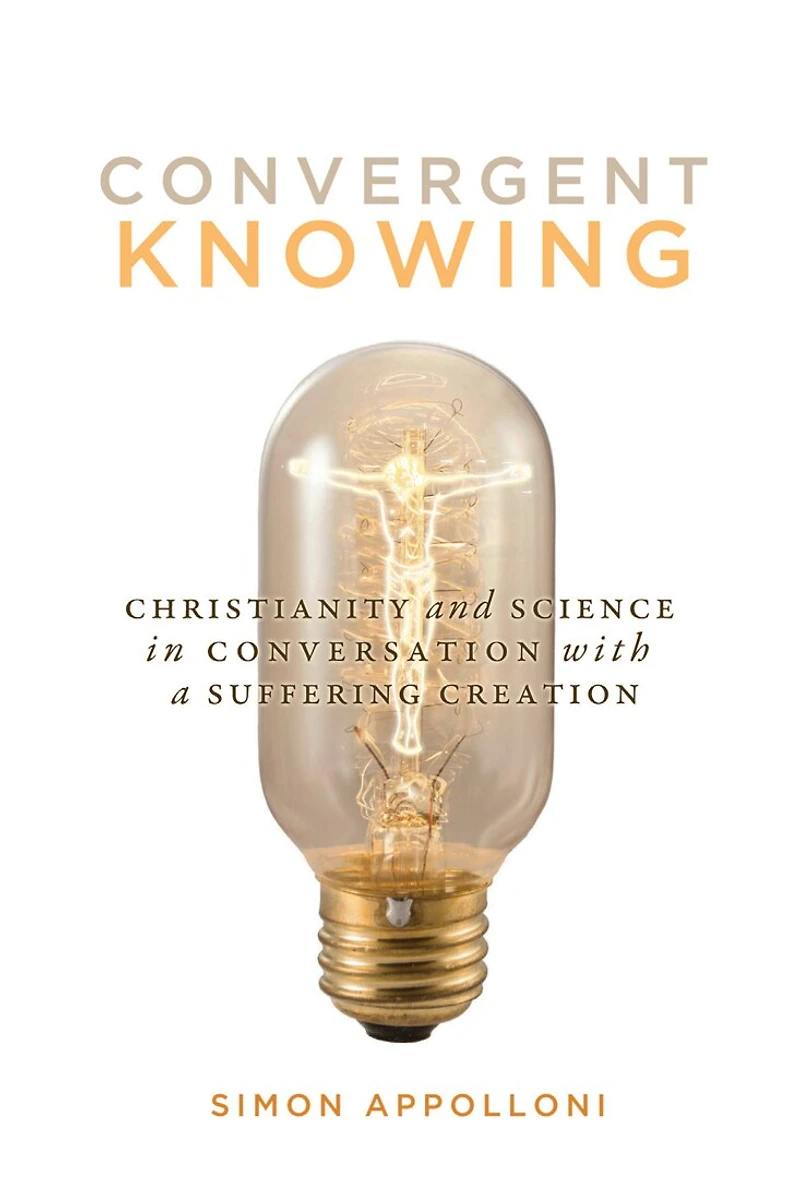 Convergent Knowing: Christianity and Science Conversation with a Suffering Creation