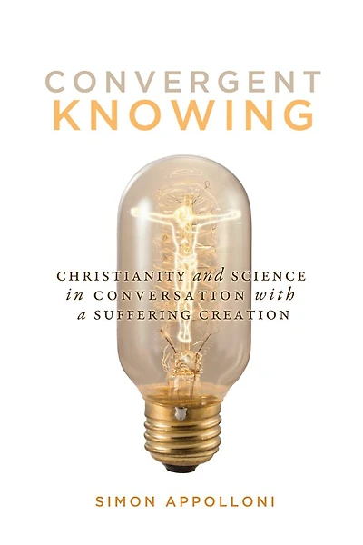 Convergent Knowing: Christianity and Science Conversation with a Suffering Creation