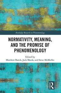 Normativity, Meaning, And The Promise Of Phenomenology