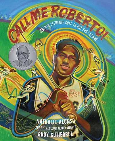 Call Me Roberto!: Roberto Clemente Goes to Bat for Latinos
