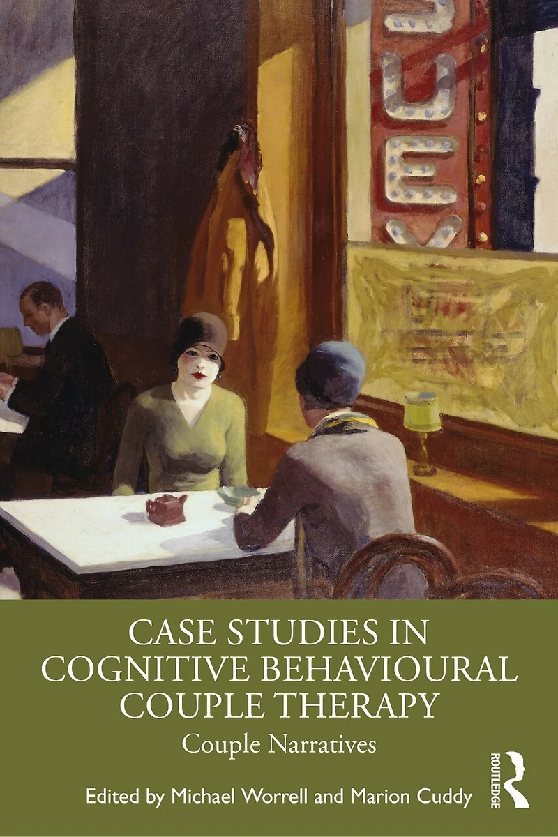 Case Studies Cognitive Behavioural Couple Therapy: Narratives