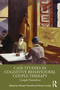 Case Studies Cognitive Behavioural Couple Therapy: Narratives