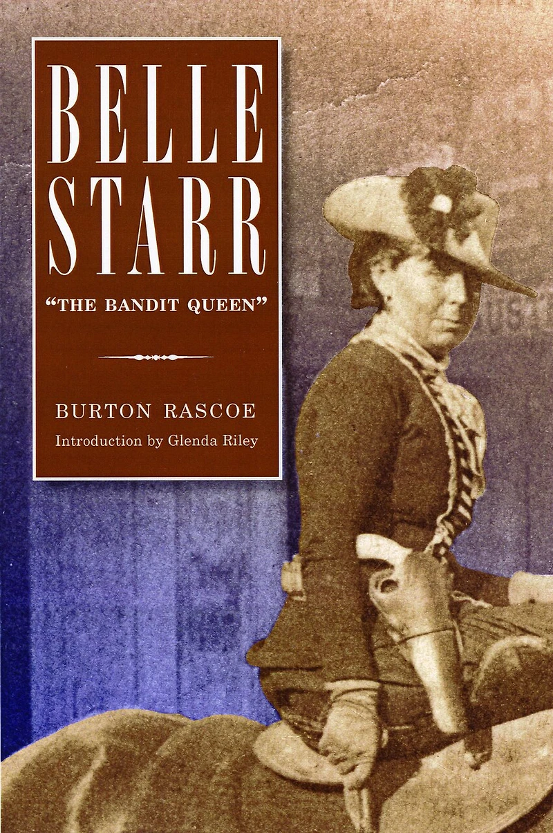 Belle Starr: "The Bandit Queen"