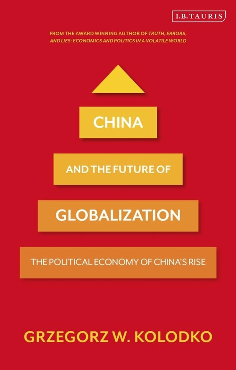 China and The Future of Globalization: Political Economy China's Rise