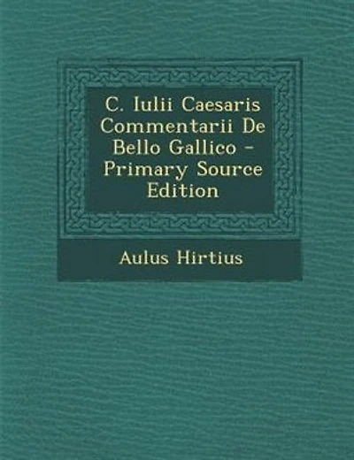 C. Iulii Caesaris Commentarii De Bello Gallico