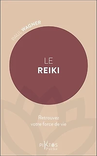 Le reiki : retrouvez votre force de vie: retrouvez votre force de vie