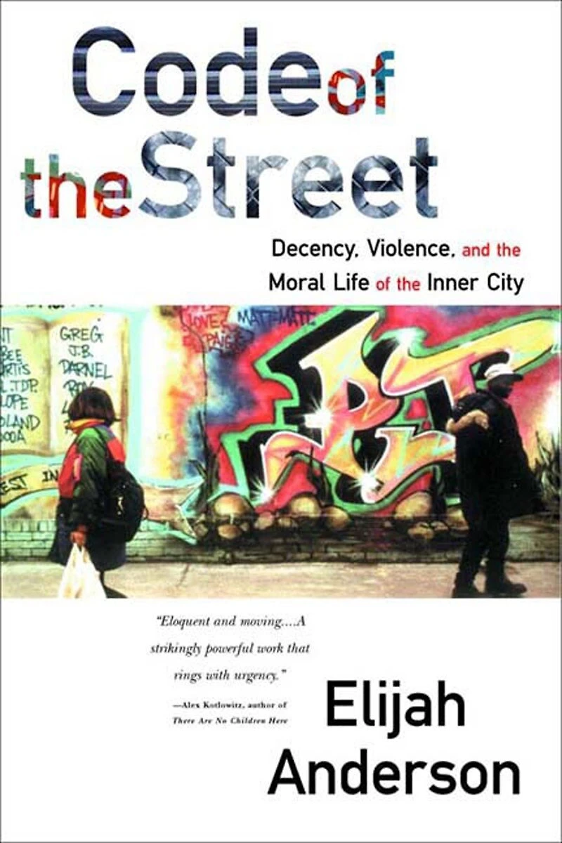 Code Of The Street: Decency Violence And Moral Life Inner City