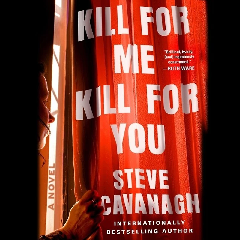 Kill for Me, Kill for You: A Novel