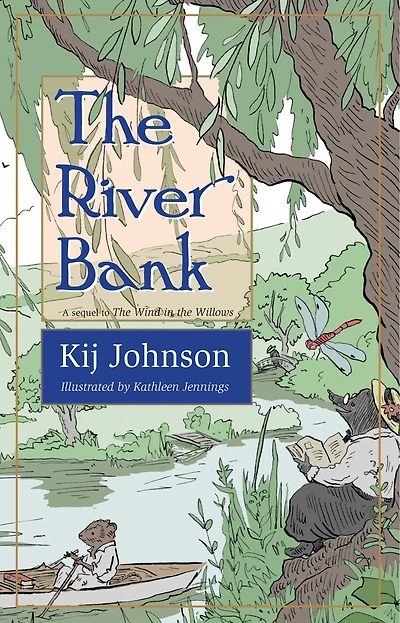 The River Bank: A Sequel To Kenneth Grahame's Wind Willows